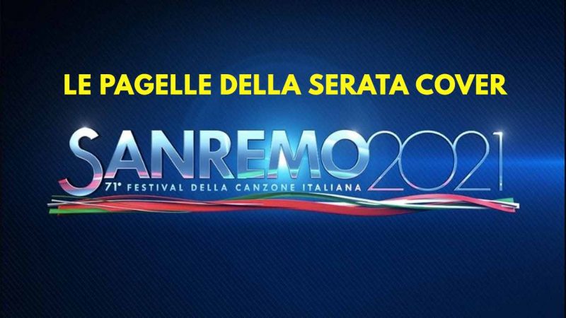 Sanremo 2021 – Pagelle della serata cover