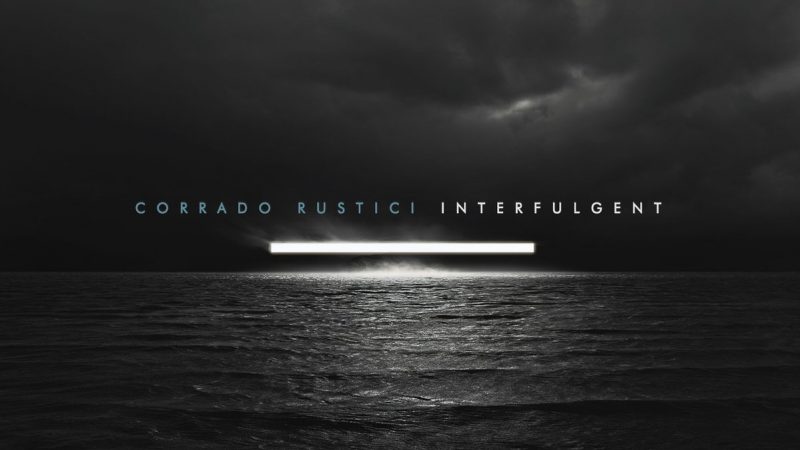 “Interfulgent”: il nuovo disco di Corrado Rustici
