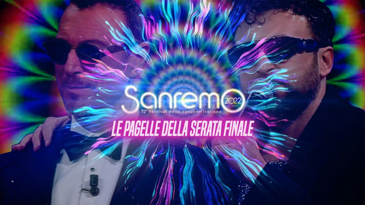 Sanremo 2022 – Le pagelle della finale