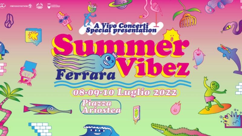 Day 1 – Summer Vibez, Ferrara – 08 luglio 2022