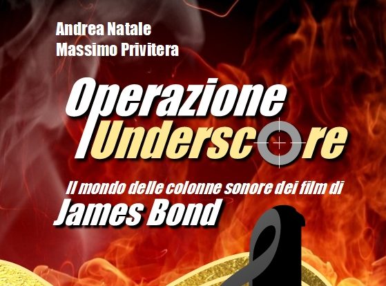 “Operazione Underscore”: il libro sulle colonne sonore di James Bond
