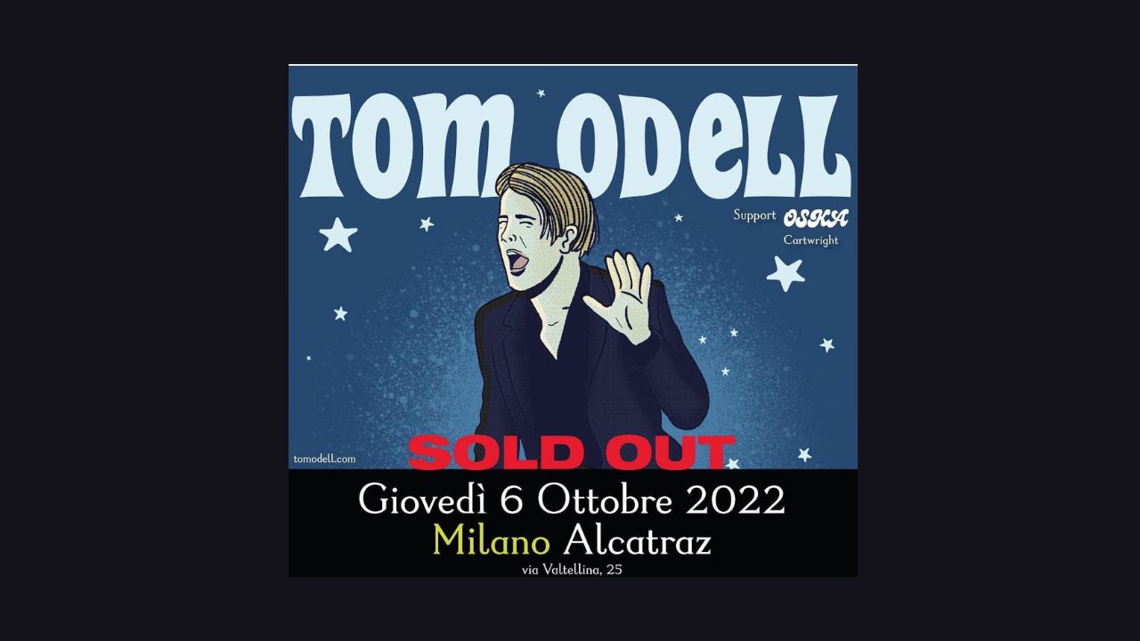 Tom Odell – Alcatraz, Milano, 6 ottobre 2022