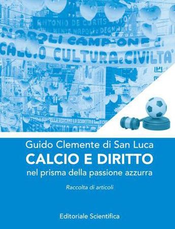 “Calcio e Diritto” di Guido Clemente di San Luca, lunedì se ne parla a S.M Capua Vetere