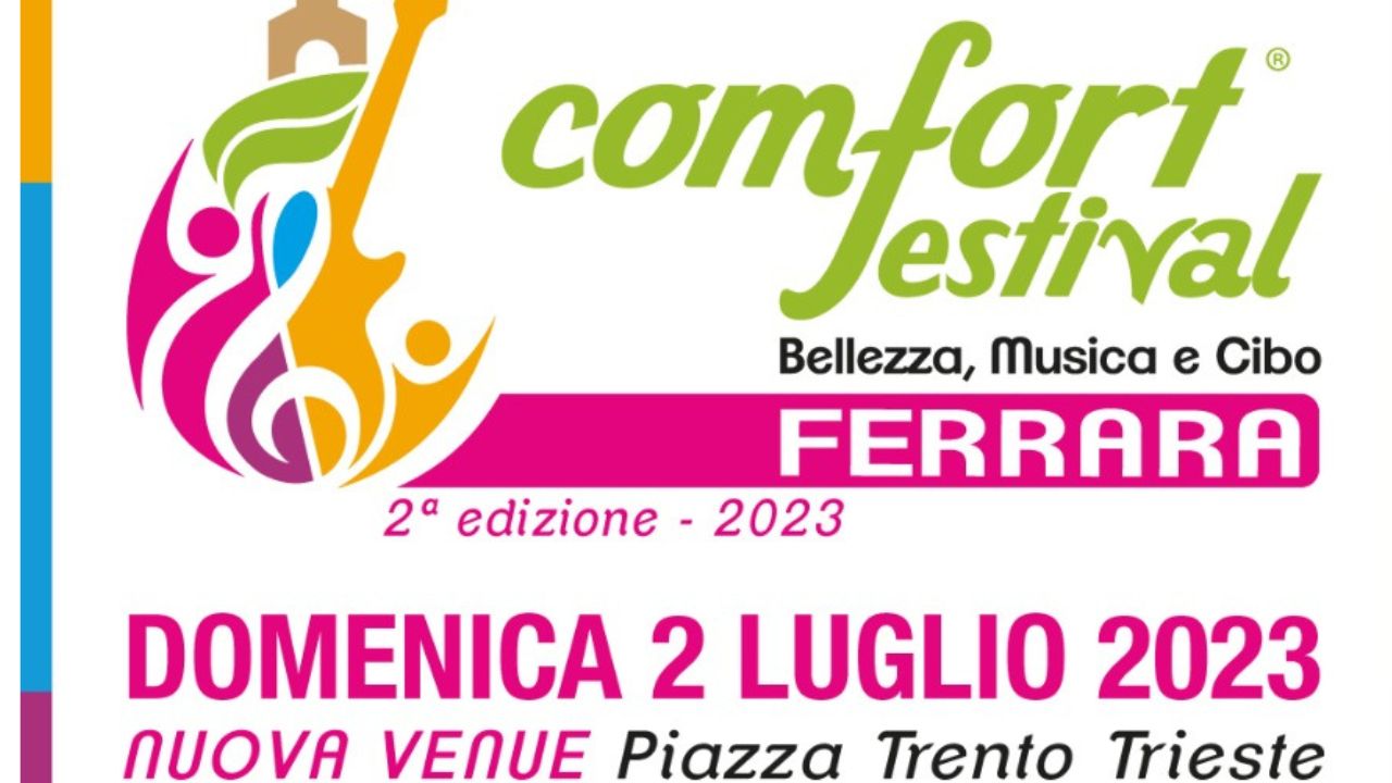 COMFORT FESTIVAL si sposta in Piazza Trento Trieste il 2 luglio a Ferrara