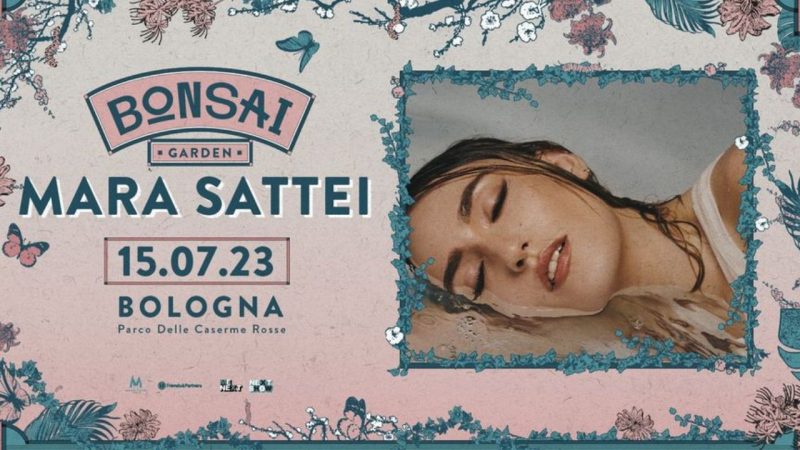 Mara Sattei – Bonsai, Bologna – 15 luglio 2023