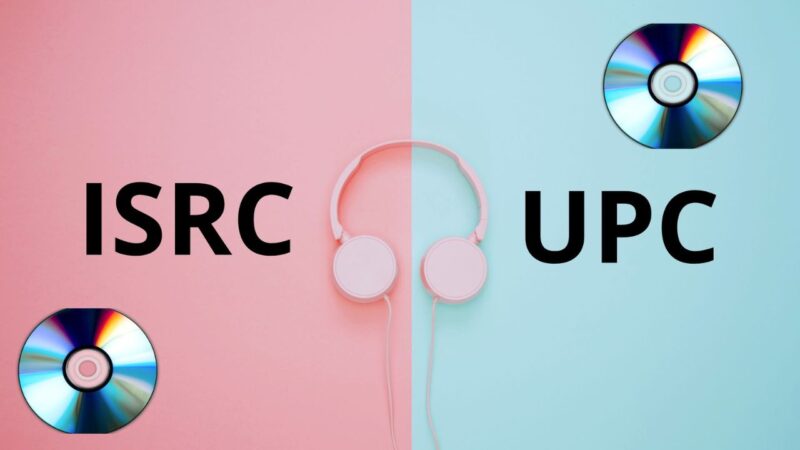 ISRC e UPC: cosa sono, come ottenerli e perché sono importanti