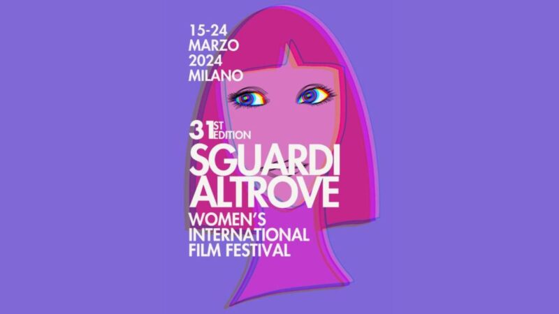 “Sguardi Altrove Women’s International Film Festival”: al via la 31ᵃ edizione!