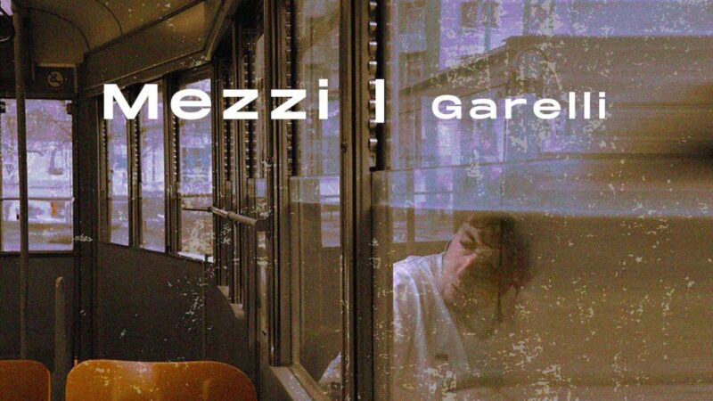 Garelli annuncia il nuovo singolo “MEZZI, linea uno”