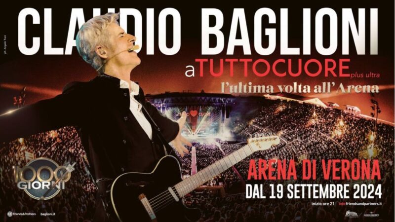 Claudio Baglioni, “aTUTTOCUOREplus ultra” all’Arena di Verona