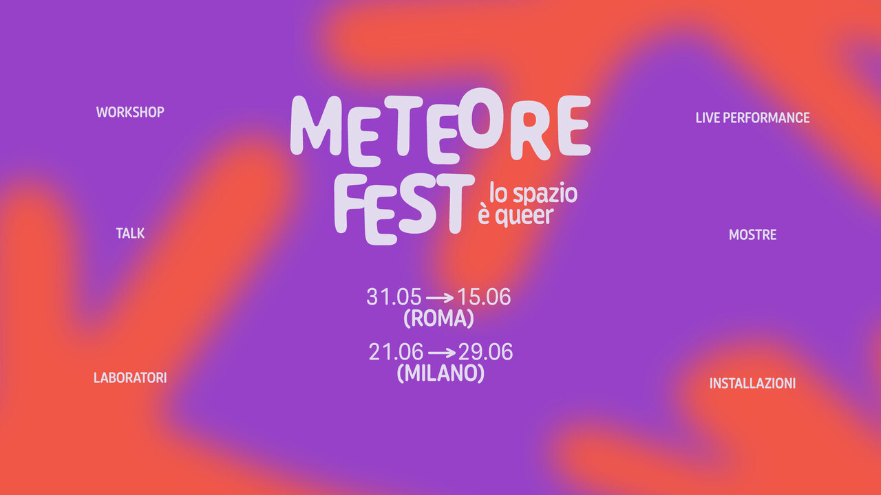 Meteore Fest: lo spazio è queer
