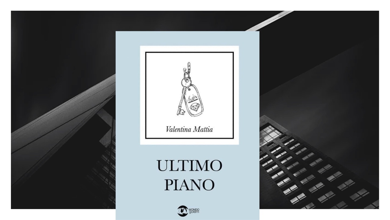 “Ultimo piano” di Valentina Mattia