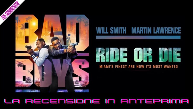 “Bad Boys: Ride or Die” – la recensione in anteprima