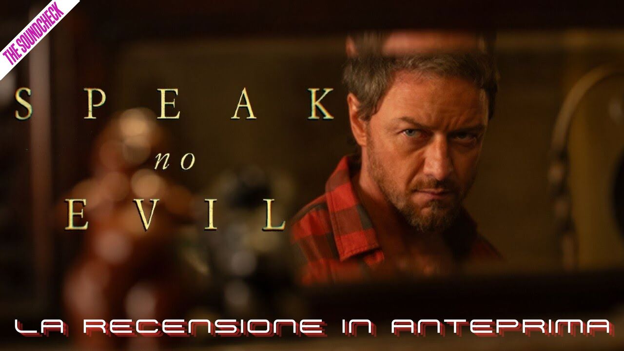 “Speak no evil” – La recensione in anteprima