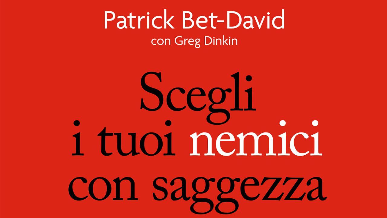 “Scegli i tuoi nemici con saggezza”, il nuovo lavoro di Patrick Bet-David