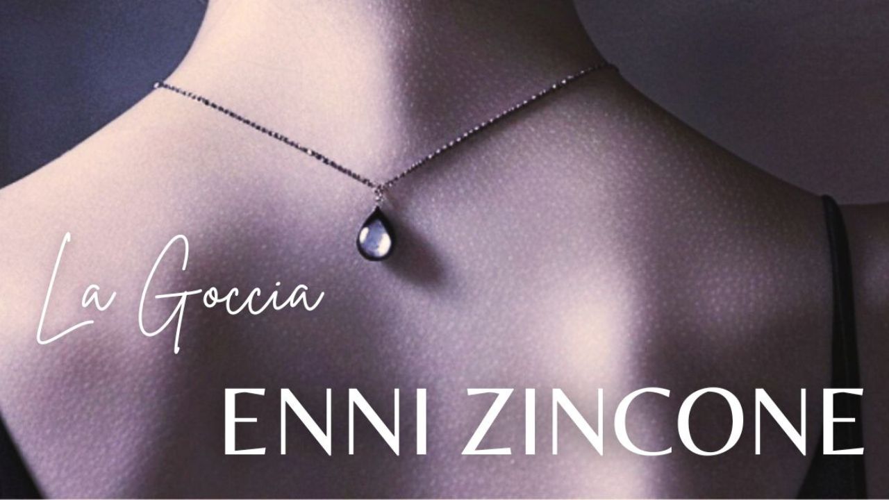 Enni Zincone ritorna con “La Goccia”