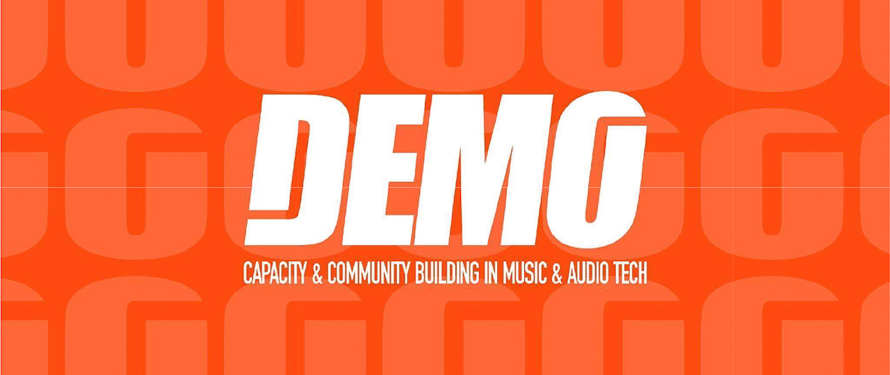 DEMO – Capacity & Community Building in Music & Audio Tech