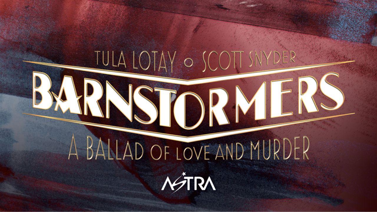 “Barnstormers: A Ballad of Love And Murder” di Scott Snyder e Tula Lotay