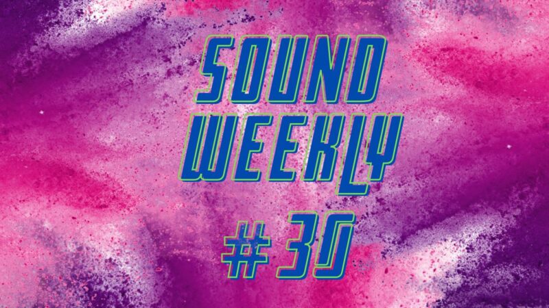 SoundWeekly #30 – Le uscite della settimana