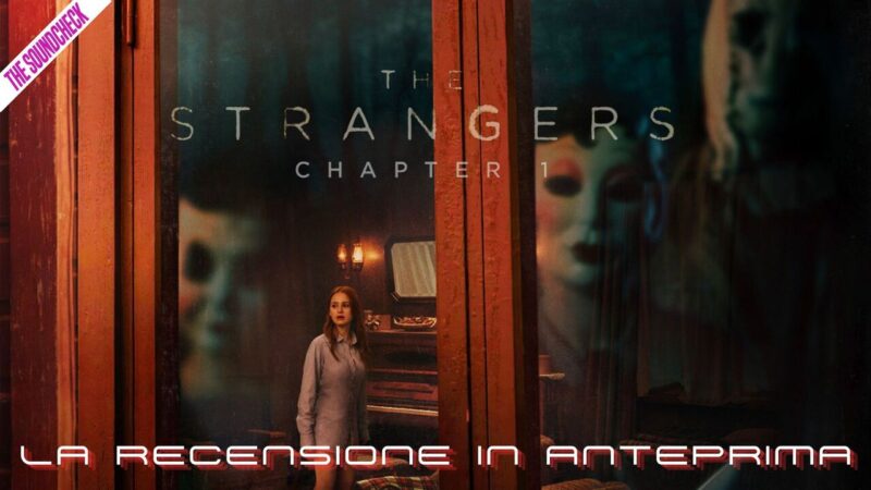 “The Strangers: Capitolo 1” – la recensione in anteprima