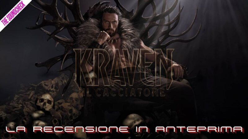 “Kraven: Il cacciatore” – La recensione in anteprima